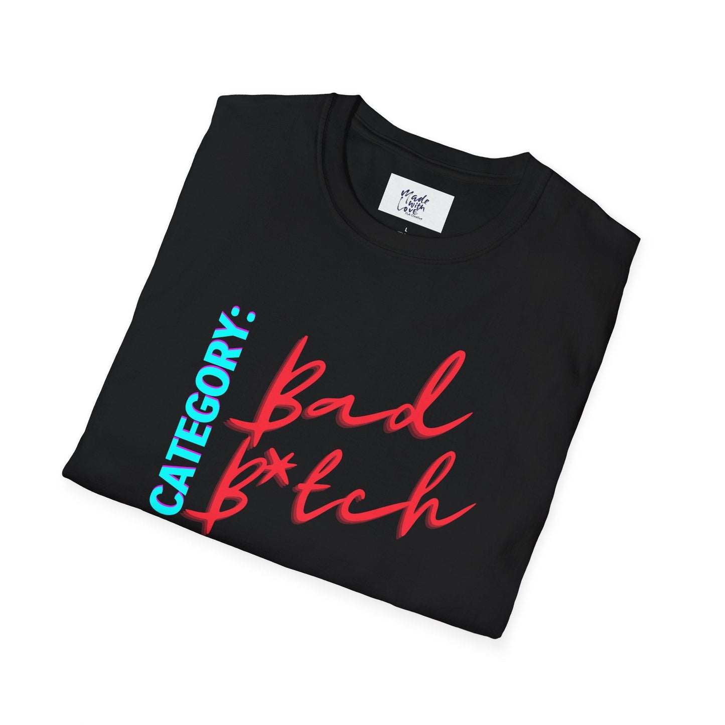 Bad B tch Unisex Softstyle T - Shirt - Art by the Andersons