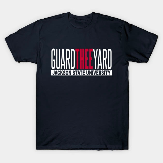 Jackson State University JSU Guard Thee Yard T-shirt