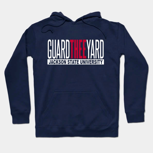 Jackson State University JSU Guard Thee Yard Hoodie